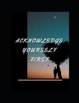 Acknowledge Yourself First Workbook