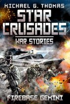 Star Crusades: War Stories 2 - Firebase Gemini (Star Crusades: War Stories Book 2)