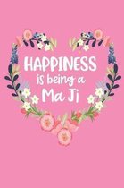 Happiness Is Being a Ma Ji