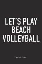 Let's Play Beach Volleyball