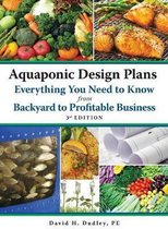 Aquaponic Design Plans, Everything You Need to Know