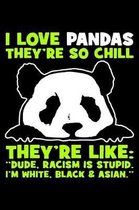 I Love Pandas They're So Chill