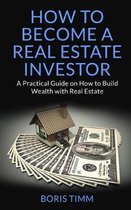 How to Become a Real Estate Investor