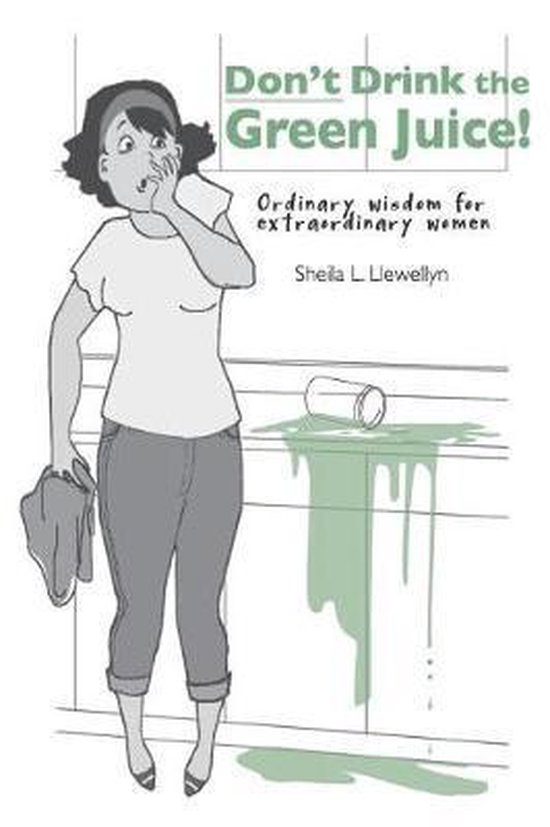 Don't drink the green juice! - cover