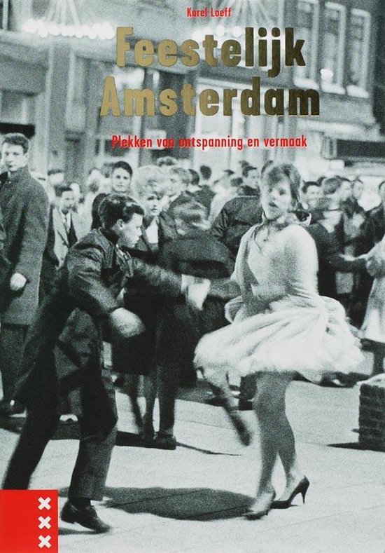 Cover van het boek 'Feestelijk Amsterdam' van Karel Loeff