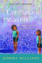 Everyday Heaven: Journeys Beyond the Stereotypes of Autism
