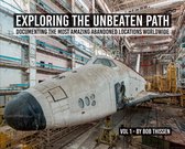 Urbex: Exploring the Unbeaten Path