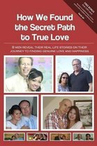 How We Found The Secret Path to True Love