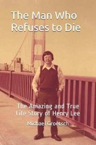 The Man Who Refuses to Die