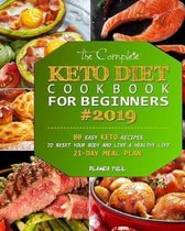 Keto Diet Cookbook for Beginners-The Complete Keto Diet Cookbook For Beginners 2019
