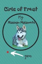 Circle of Trust My Alaskan Malamute Blank Lined Notebook Journal