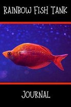 Rainbow Fish Tank Journal