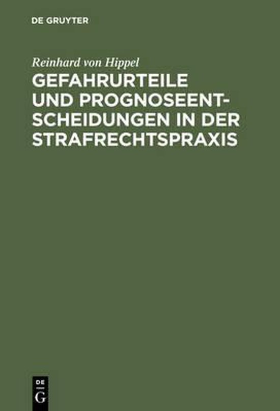 Gefahrurteile und Prognoseentscheidungen in der Strafrechtsp ... - cover