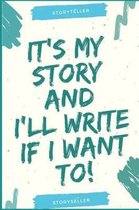 It's My Story and I'll Write If I Want to
