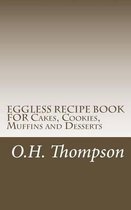 Eggless Recipe Book for Cakes, Cookies, Muffins and Desserts