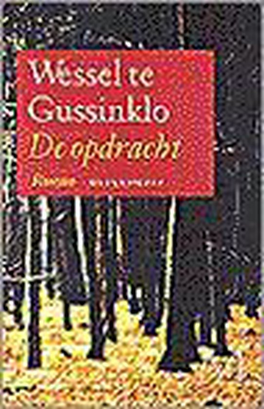 De opdracht, Wessel te Gussinklo 9789029043854 Boeken