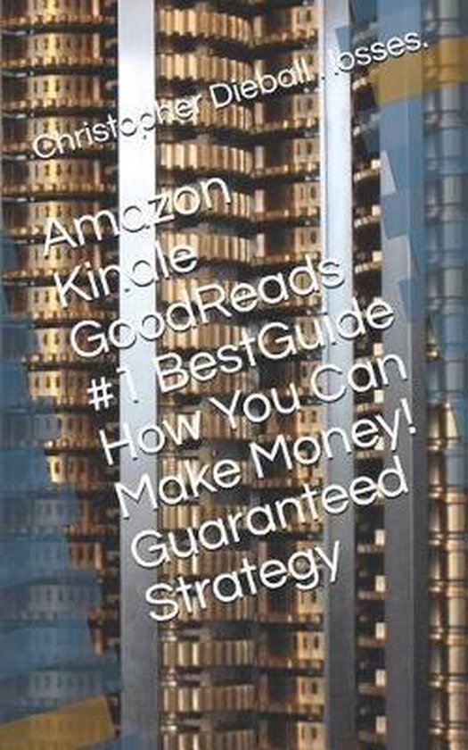 Amazon Kindle GoodReads #1 BestGuide How You Can Make Money! ... - cover