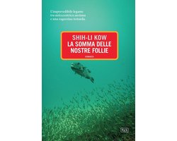 La somma delle nostre follie