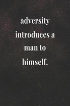 Adversity Introduces A Man To Himself