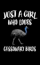 Just A Girl Who Loves Cassowary Birds
