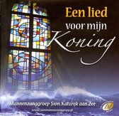 Een lied voor mijn Koning - Mannenzanggroep Sion uit Katwijk aan Zee