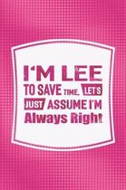 I'm Lee to Save Time, Let's Just Assume I'm Always Right