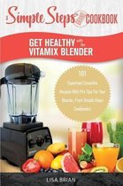 Get Healthy with the Vitamix Blender
