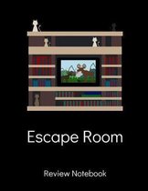 Escape Room Review Notebook