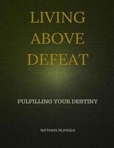 Living Above Defeat