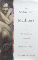 SEDUCTION OF MADNESS, THE