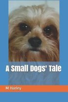 A Small Dogs Tale