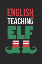 Christmas Notebook 'English Teaching Elf' - English Teacher Christmas 'English Teaching Elf' - Christmas Journal