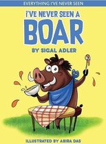 Everything I've Never Seen. Bedtime Book for Kids- I've Never Seen A Boar