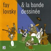 Fay Lovsky & La Bande Dessinee