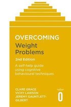 Overcoming Weight Problems 2nd Edition A selfhelp guide using cognitive behavioural techniques Overcoming Books