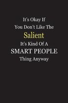 It's Okay If You Don't Like The Salient It's Kind Of A Smart People Thing Anyway