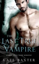 Last True Vampire series 1 - The Last True Vampire