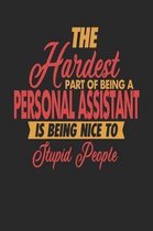 The Hardest Part Of Being An Personal Assistant Is Being Nice To Stupid People