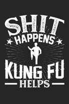 Shit Happens Kung Fu Helps