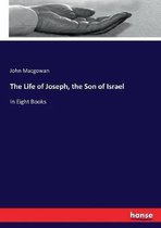 The Life of Joseph, the Son of Israel