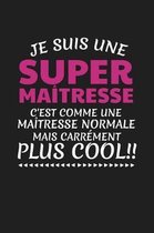 Je Suis Une Super Ma tresse C'est Comme Une Ma tresse Normale Mais Carr ment Plus Cool!