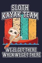 Sloth Kayak Team Well Get There When We Get There
