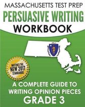 Massachusetts Test Prep Persuasive Writing Workbook