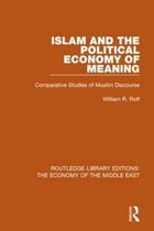 Routledge Library Editions: The Economy of the Middle East- Islam and the Political Economy of Meaning