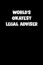 World's Okayest Legal Adviser Notebook - Legal Adviser Diary - Legal Adviser Journal - Funny Gift for Legal Adviser