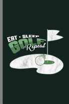 Eat Sleep Golf Repeat