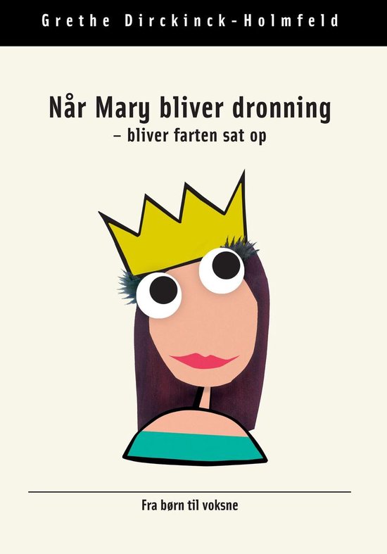 Fra børn til voksne - Når Mary bliver dronning