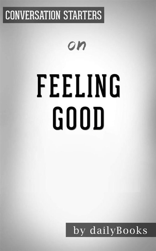 Feeling Good The New Mood Therapy by David D. Burns Conversation Starters (ebook),...