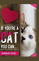 IF You're a CAT You Can?