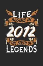 Life Begins in 2012 the Birth of Legends